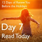 12 Days of Renew You Before the Holidays {Day 7}